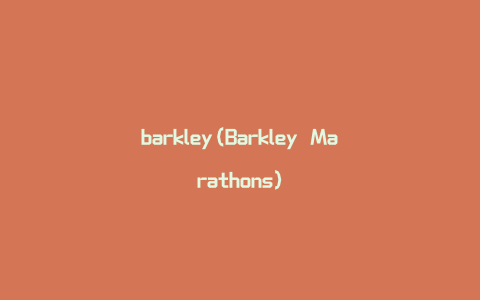barkley(Barkley Marathons)