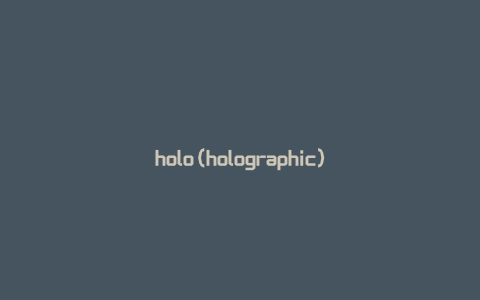 holo(holographic)