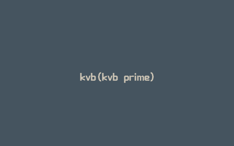 kvb(kvb prime)