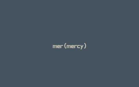 mer(mercy)
