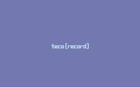 teco[record]