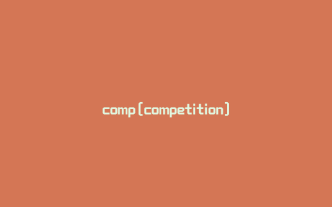 comp[competition]
