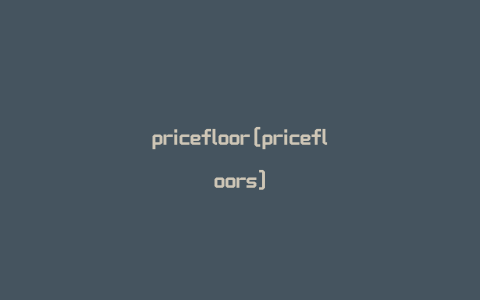 pricefloor[pricefloors]